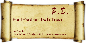 Perlfaster Dulcinea névjegykártya